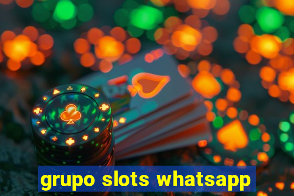 grupo slots whatsapp